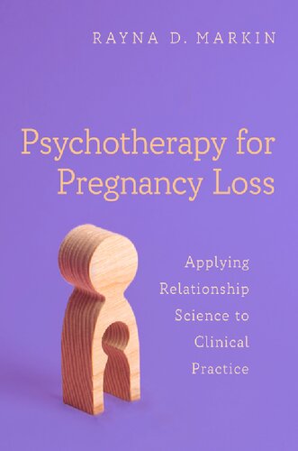 Psychotherapy for Pregnancy Loss: Applying Relationship Science to Clinical Practice (PDF/EPUB Version)