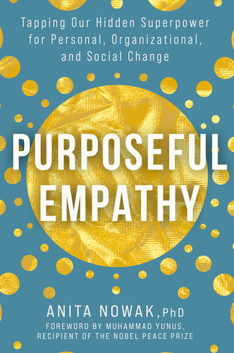 Purposeful Empathy: Tapping Our Hidden Superpower for Personal, Organizational, and Social Change (PDF/EPUB Version)
