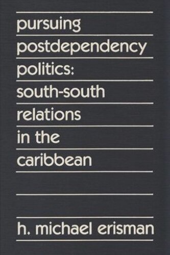 Pursuing Postdependency Politics: South-South Relations in the Caribbean (PDF/EPUB Version)

