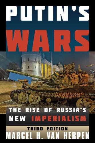 Putin's Wars: The Rise of Russia's New Imperialism (PDF/EPUB Version)