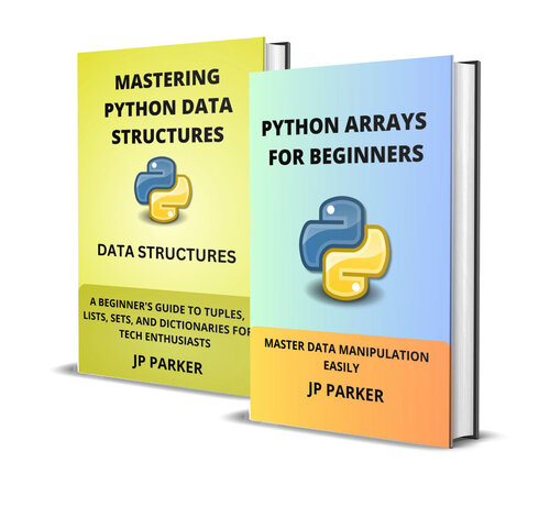Python Arrays For Beginners And Mastering Python Data Structures - 2 Books In 1 (PDF/EPUB Version)