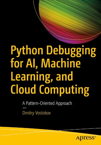Python Debugging for AI, Machine Learning, and Cloud Computing: A Pattern-Oriented Approach (PDF/EPUB Version)