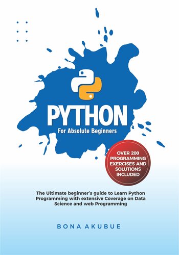 Python for Absolute Beginners: The Ultimate Beginner's Guide to Learn Python Programming with Extensive Coverage on Data Science and Web Programming (PDF/EPUB Version)