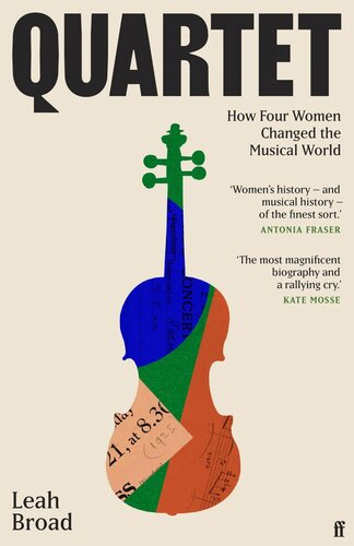 Quartet: How Four Women Changed the Musical World--'Magnificent' (Kate Mosse) (PDF/EPUB Version)
