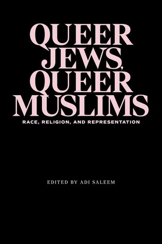 Queer Jews, Queer Muslims : Race, Religion, and Representation (PDF/EPUB Version)