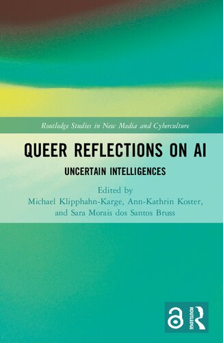 Queer Reflections on AI: Uncertain Intelligences: Uncertain Intelligences (PDF/EPUB Version)
