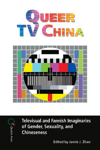 Queer TV China: Televisual and Fannish Imaginaries of Gender, Sexuality, and Chineseness (PDF/EPUB Version)

