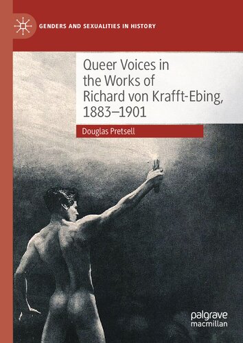 Queer Voices in the Works of Richard von Krafft-Ebing, 1883–1901 (Genders and Sexualities in History) (PDF/EPUB Version)
