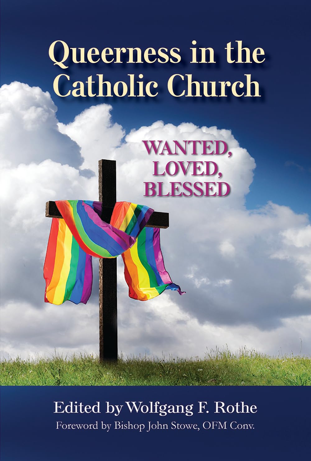 Queerness in the Catholic Church: Wanted, Loved, Blessed (PDF/EPUB Version)