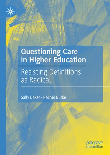 Questioning Care in Higher Education: Resisting Definitions as Radical (PDF/EPUB Version)
