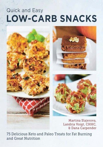Quick and Easy Low Carb Snacks: 75 Delicious Keto and Paleo Treats for Fat Burning and Great Nutrition (PDF/EPUB Version)