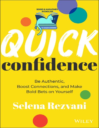 Quick Confidence: Be Authentic, Boost Connections, and Make Bold Bets on Yourself (PDF/EPUB Version)
