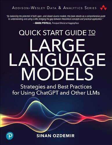 Quick Start Guide to Large Language Models: Strategies and Best Practices for Using ChatGPT and Other LLMs (Addison-Wesley Data & Analytics Series) (PDF/EPUB Version)
