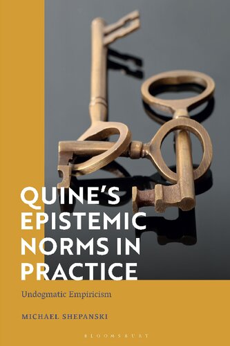 Quine’s Epistemic Norms in Practice: Undogmatic Empiricism (PDF/EPUB Version)
