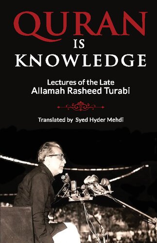 Quran is Knowledge - Lectures by the Orator of the Islamic World, Allamah Rasheed Turabi (PDF/EPUB Version)