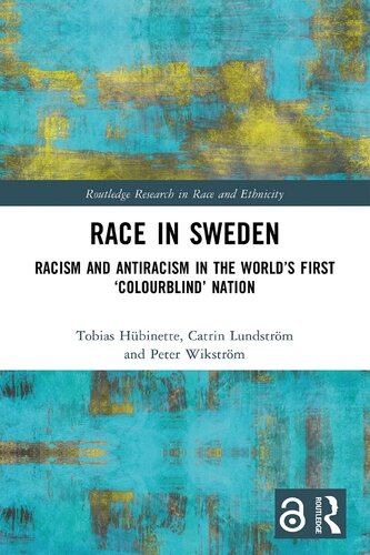 Race in Sweden: Racism and Antiracism in the World’s First ‘Colourblind’ Nation (PDF/EPUB Version)
