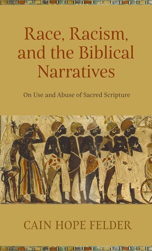 Race, Racism, and the Biblical Narratives: On Use and Abuse of Sacred Scripture (PDF/EPUB Version)
