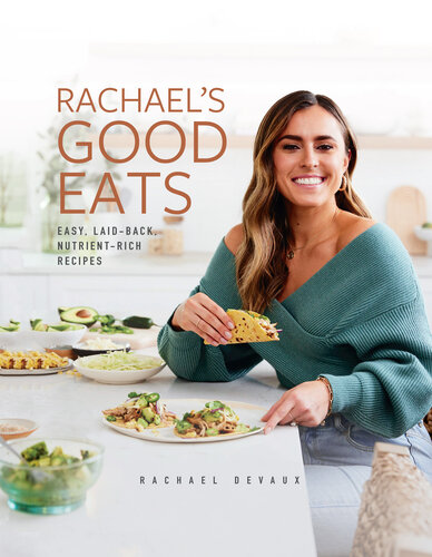 Rachael's Good Eats: Easy, Laid-Back, Nutrient-Rich Recipes (PDF/EPUB Version)
