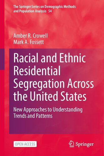 Racial and Ethnic Residential Segregation Across the United States: New Approaches to Understanding Trends and Patterns (The Springer Series on Demographic Methods and Population Analysis, 54) (PDF/EPUB Version)
