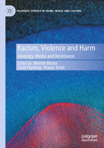 Racism, Violence and Harm: Ideology, Media and Resistance (Palgrave Studies in Crime, Media and Culture) (PDF/EPUB Version)

