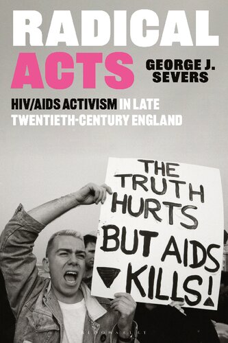 Radical Acts: HIV/AIDS Activism in Late Twentieth-Century England (PDF/EPUB Version)