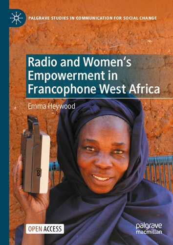 Radio and Women's Empowerment in Francophone West Africa (Palgrave Studies in Communication for Social Change) (PDF/EPUB Version)
