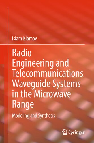 Radio Engineering and Telecommunications Waveguide Systems in the Microwave Range: Modeling and Synthesis (PDF/EPUB Version)
