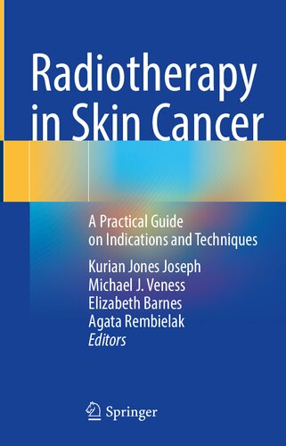 Radiotherapy in Skin Cancer: A Practical Guide on Indications and Techniques (PDF/EPUB Version)