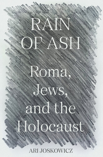 Rain of Ash: Roma, Jews, and the Holocaust (PDF/EPUB Version)
