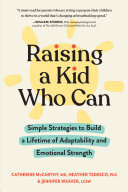 Raising a Kid Who Can: Simple Strategies to Build a Lifetime of Adaptability and Emotional Strength (PDF/EPUB Version)
