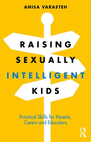 Raising Sexually Intelligent Kids: Practical Skills for Parents, Carers and Educators (PDF/EPUB Version)