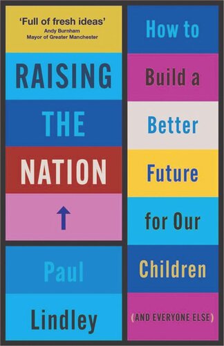 Raising the Nation: How to Build a Better Future for Our Children (and Everyone Else) (PDF/EPUB Version)
