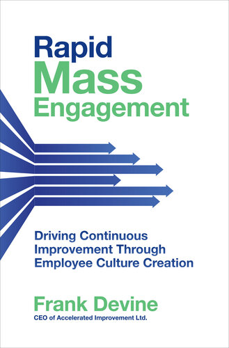Rapid Mass Engagement: Driving Continuous Improvement Through Employee Culture Creation (PDF/EPUB Version)
