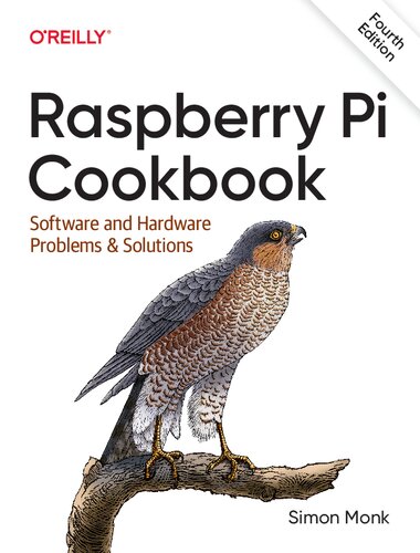 Raspberry Pi Cookbook: Software and Hardware Problems and Solutions (PDF/EPUB Version)

