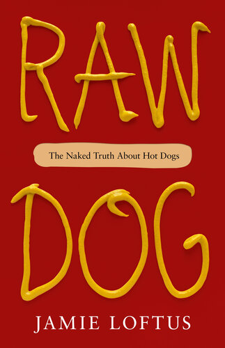 Raw Dog: The Naked Truth About Hot Dogs (PDF/EPUB Version)
