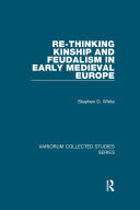 Re-Thinking Kinship and Feudalism in Early Medieval Europe (PDF/EPUB Version)
