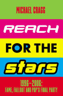 Reach for the Stars: 1996–2006: Fame, Fallout and Pop’s Final Party (PDF/EPUB Version)
