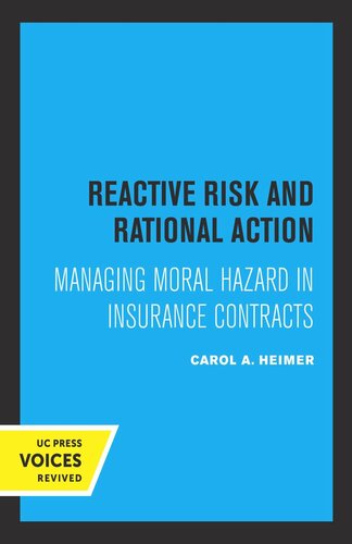 Reactive Risk and Rational Action: Managing Moral Hazard in Insurance Contracts (PDF/EPUB Version)

