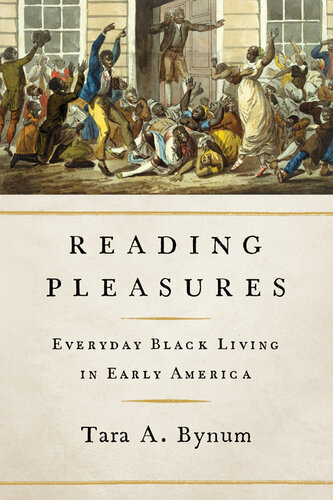 Reading Pleasures: Everyday Black Living in Early America (PDF/EPUB Version)

