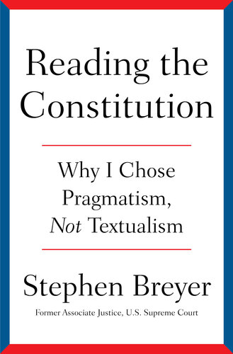 Reading the Constitution : Why I Chose Pragmatism, not Textualism (PDF/EPUB Version)