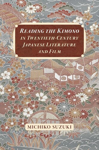 Reading the Kimono in Twentieth-Century Japanese Literature and Film (PDF/EPUB Version)
