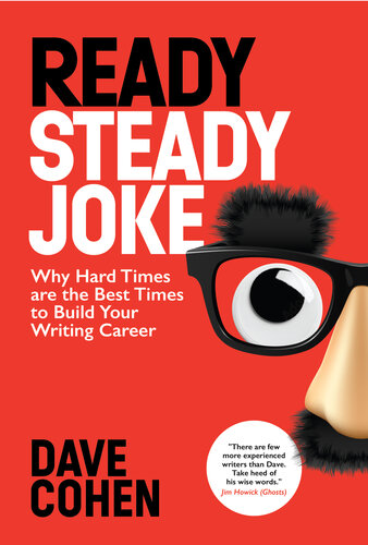 Ready Steady, Joke!: Why Hard Times are the Best Times to Build Your Writing Career (PDF/EPUB Version)
