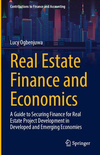 Real Estate Finance and Economics: A Guide to Securing Finance for Real Estate Project Development in Developed and Emerging Economies (PDF/EPUB Version)
