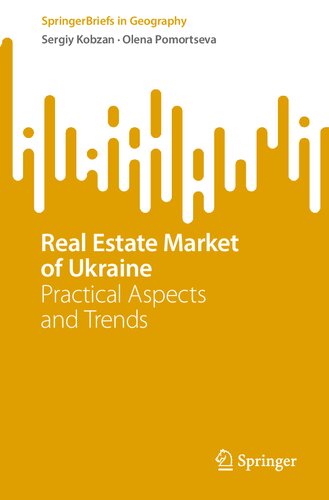 Real Estate Market of Ukraine: Practical Aspects and Trends (SpringerBriefs in Geography) (PDF/EPUB Version)

