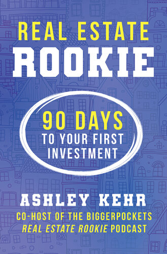 Real Estate Rookie: 90 Days to Your First Investment (PDF/EPUB Version)
