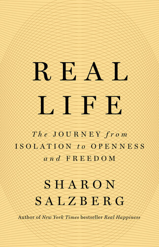 Real Life: The Journey from Isolation to Openness and Freedom (PDF/EPUB Version)