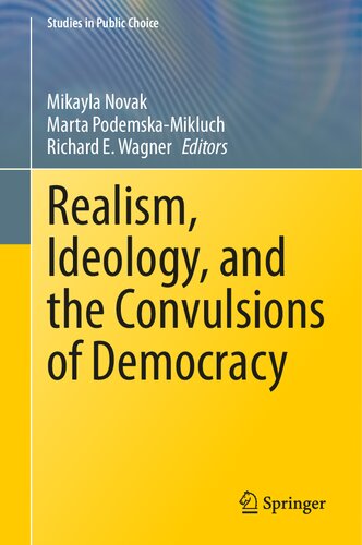 Realism, Ideology, and the Convulsions of Democracy (Studies in Public Choice, 44) (PDF/EPUB Version)
