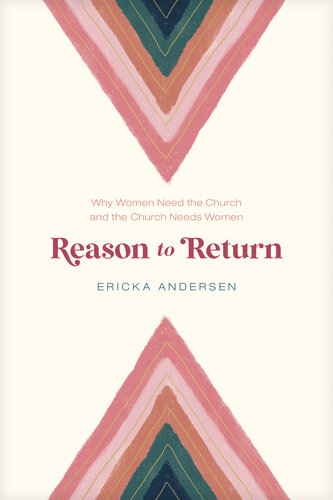 Reason to Return: Why Women Need the Church and the Church Needs Women (PDF/EPUB Version)
