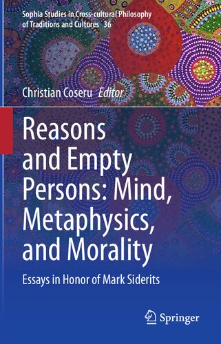 Reasons and Empty Persons: Mind, Metaphysics, and Morality: Essays in Honor of Mark Siderits (PDF/EPUB Version)
