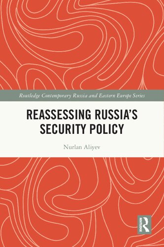 Reassessing Russia's Security Policy (Routledge Contemporary Russia and Eastern Europe Series) (PDF/EPUB Version)
